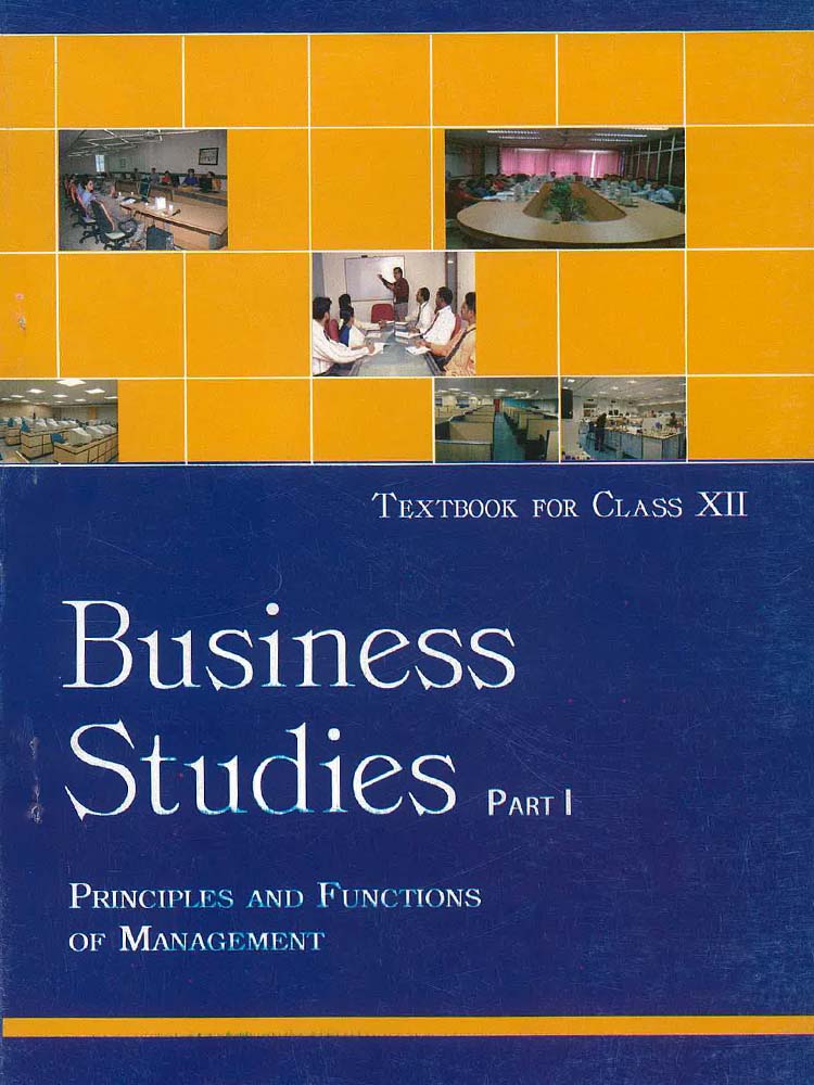 Business Studies (Part 1) Principles And Functions Of Management NCERT ...